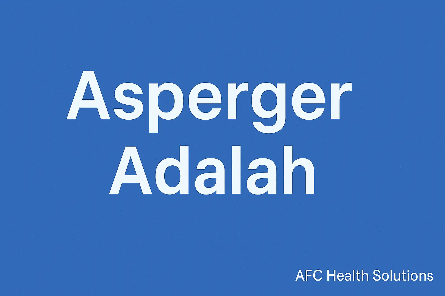 Asperger Adalah: Memahami Gejala, Penyebab, dan Solusi