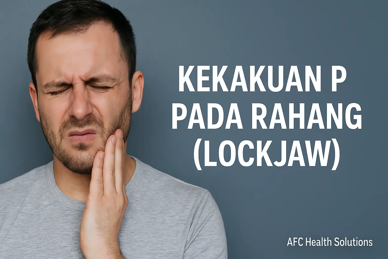 Kekakuan pada Rahang (Lockjaw): Penyebab, Gejala, dan Cara Mengatasi