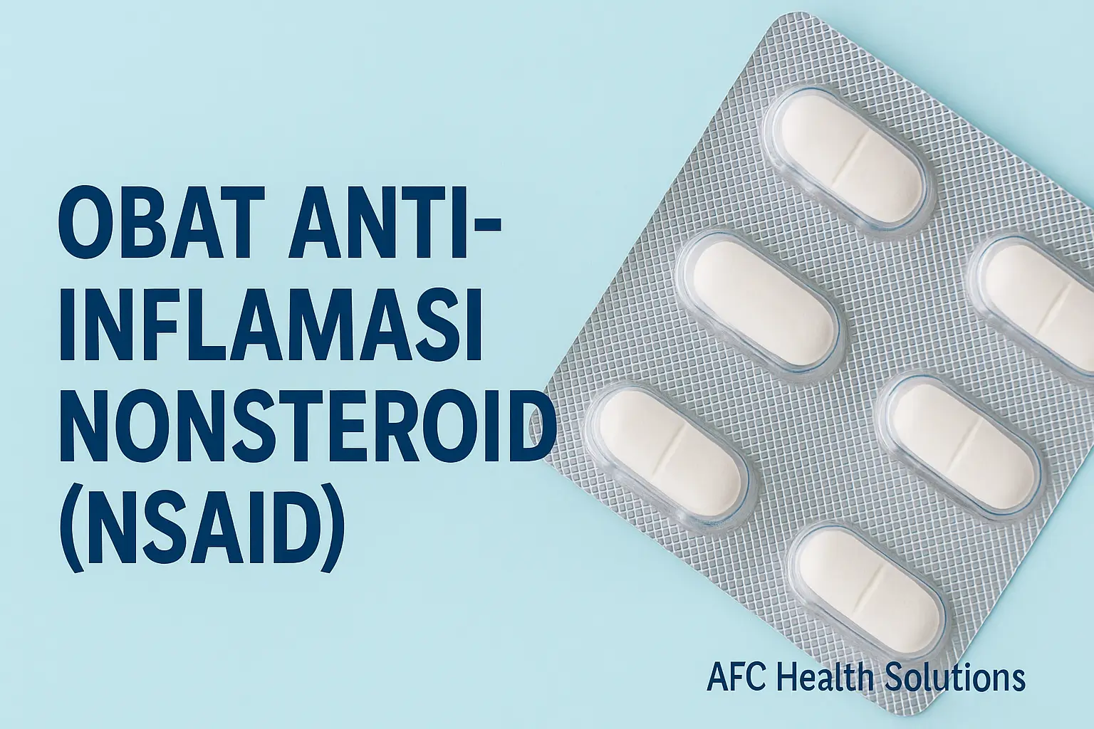 Obat Anti-Inflamasi Nonsteroid (NSAID): Manfaat, Risiko, dan Cara Penggunaan