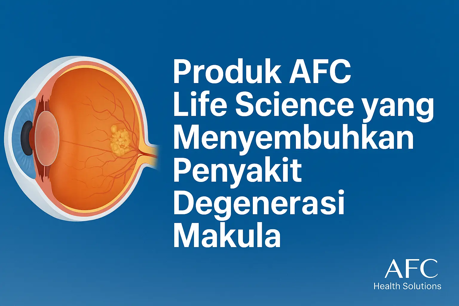 Produk AFC Life Science yang Menyembuhkan Penyakit Degenerasi Makula