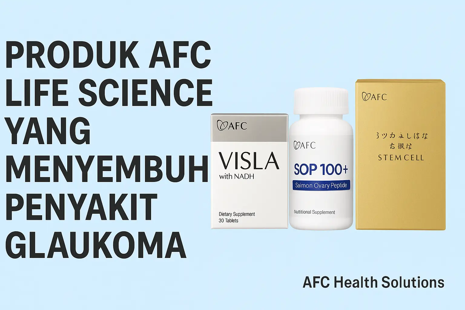 Produk AFC Life Science yang Menyembuhkan Penyakit Glaukoma