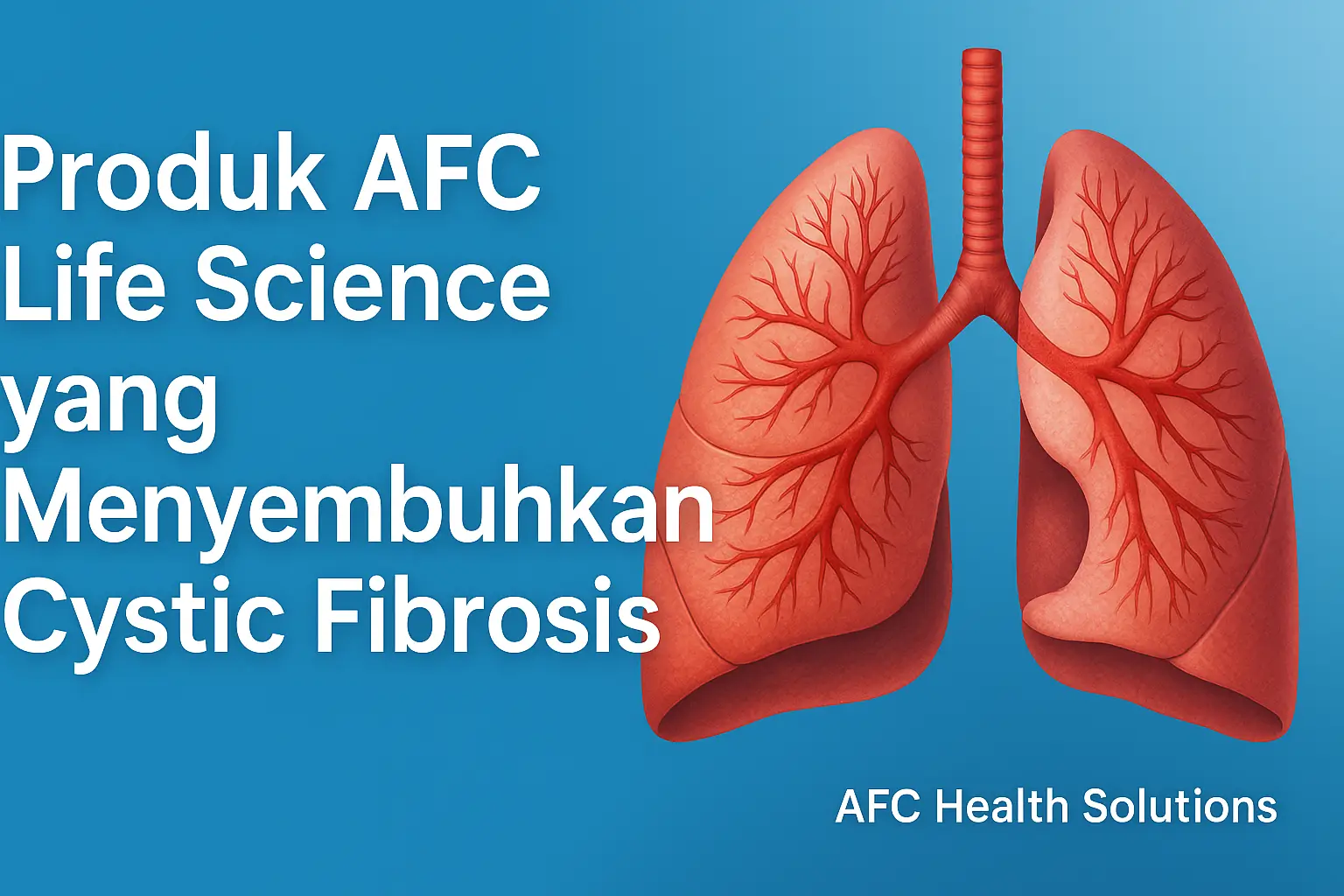 Produk AFC Life Science yang Menyembuhkan Cystic Fibrosis: Harapan Baru dalam Dunia Medis