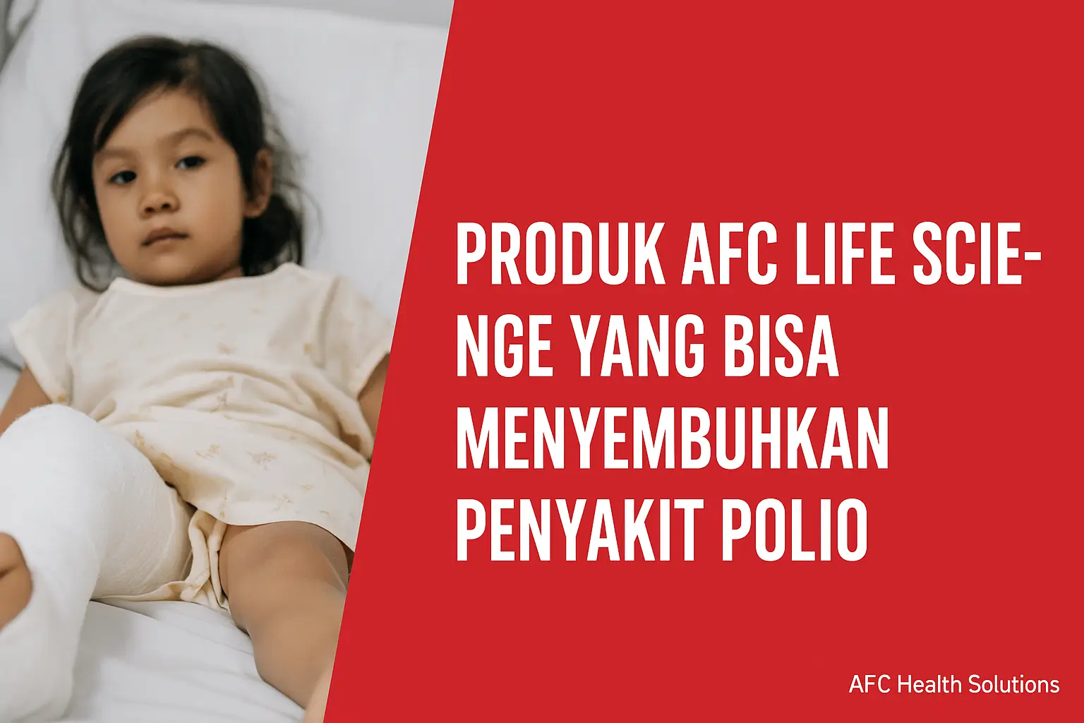 Produk AFC Life Science yang Bisa Menyembuhkan Penyakit Polio: Solusi Alami dan Inovatif