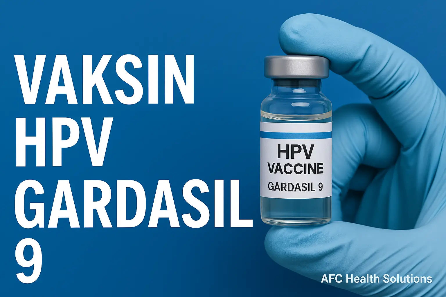 Gardasil 9: Vaksin HPV Terbaru untuk Perlindungan Maksimal dari Kanker Serviks